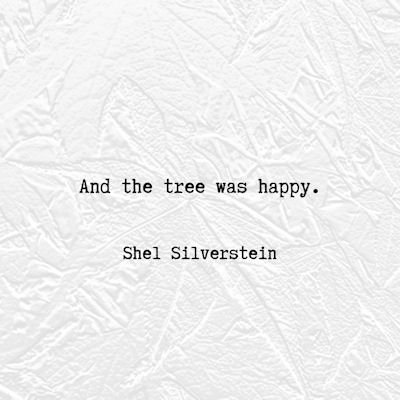 words from the classic children's book, A Giving Tree, by Shel Silverstein...