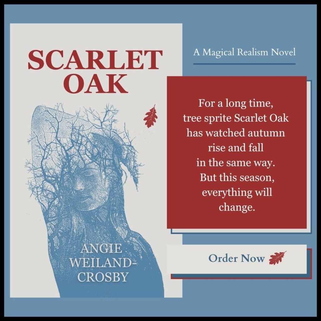 Scarlet Oak, a magical realism novel by Angie Weiland-Crosby